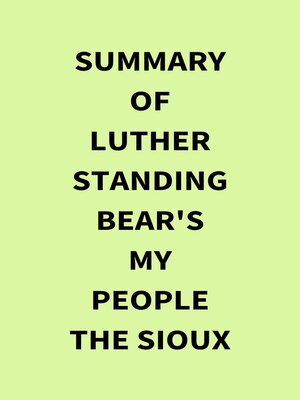 cover image of Summary of Luther Standing Bear's My People the Sioux